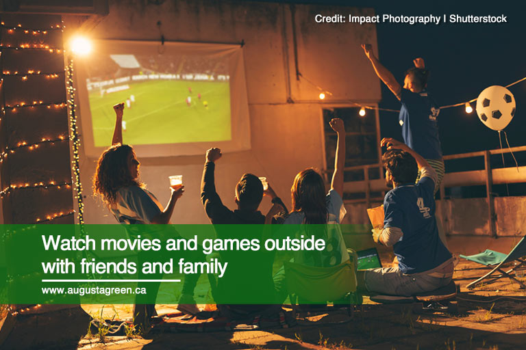 Watch movies and games outside with friends and family