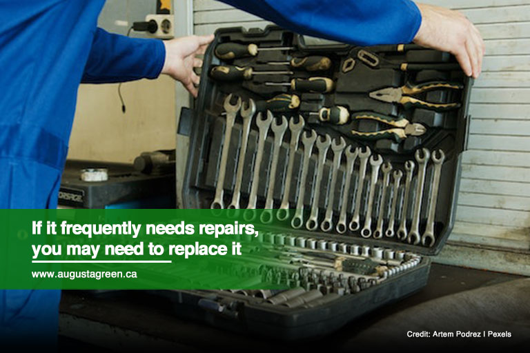 If it frequently needs repairs, you may need to replace it