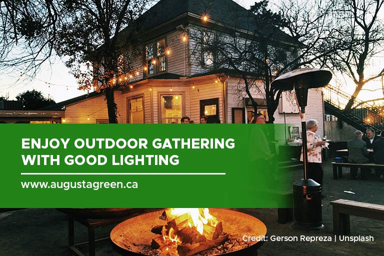 Enjoy outdoor gathering with good lighting