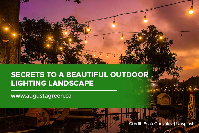 Secrets to a Beautiful Outdoor Lighting Landscape