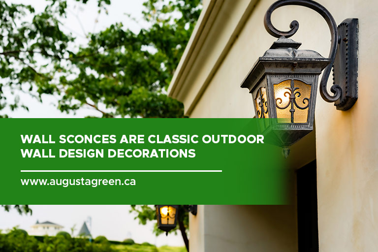 Wall sconces are classic outdoor wall design decorations