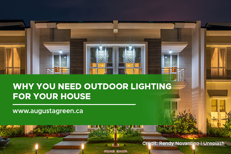 Why You Need Outdoor Lighting for Your House