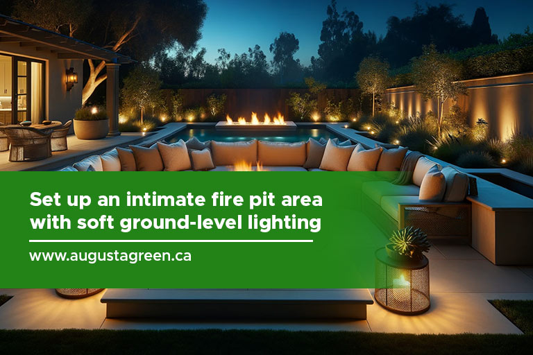 Set up an intimate fire pit area with soft ground-level lighting