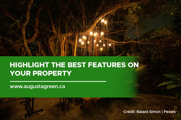 Highlight the best features on your property