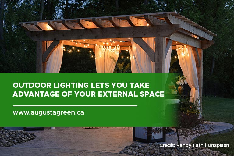 Outdoor lighting lets you take advantage of your external space