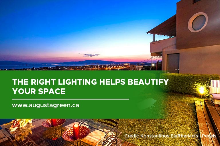 The right lighting helps beautify your space